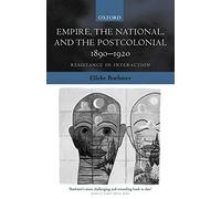 Empire, the National, and the Postcolonial, 1890-1920: Resistance in Interaction