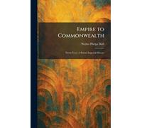 Empire to Commonwealth: Thirty Years of British Imperial History