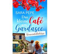 Empire-Verlag S Das kleine Café am Gardasee: Stracciatellaküsse (Lie (Paperback)