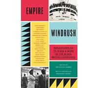 Empire Windrush: Reflections on 75 Years & More of the Black British Experience
