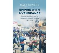 Empire with a Vengeance : Honour and Revenge in European Colonial Warfare, 1815-1914