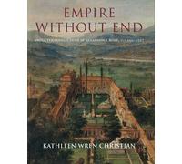 Empire without End: Antiquities Collections in Renaissance Rome c. 1350-1527