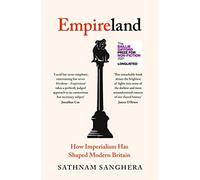 Empireland: How Imperialism Has Shaped Modern Britain