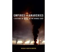 Empires and Anarchies: A History of Oil in the Middle East