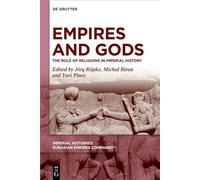Empires and Gods: The Role of Religions in Imperial History (Imperial Histories: Eurasian Empires Compared, 1)