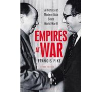 Empires at War: A History of Modern Asia Since World War II