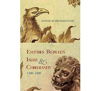 Empires between Islam and Christianity, 1500-1800 (SUNY series in Hindu Studies)