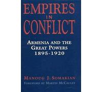 Empires in Conflict: Armenia and the Great Powers, 1912-20 (International Library of Historical Studies): v. 2