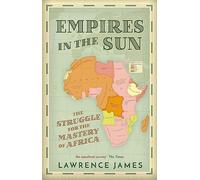 Empires in the Sun: The Struggle for the Mastery of Africa