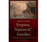 Empires, Nations, and Families: A History of the North American West, 1800-1860 (History of the American West)