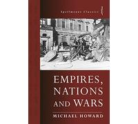 Empires, Nations and Wars (The Lessons of History) (Spellmount Classics)