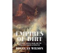 Empires of Dirt: Secularism, Radical Islam, and the Mere Christendom Alternative: Secularism, Radical Islam, And The Mere Christendom Alternative