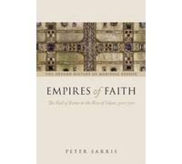 Empires of Faith The Fall Of Rome To The Rise Of Islam 500-700 Oxford History...