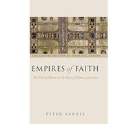 Empires of Faith: The Fall of Rome to the Rise of Islam, 500-700 (Oxford History of Medieval Europe)