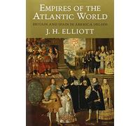Empires of the Atlantic World: Britain and Spain in America 1492-1830