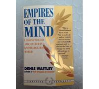 Empires Of The Mind: Lessons to Lead and Succeed in a Knowledge-Based World