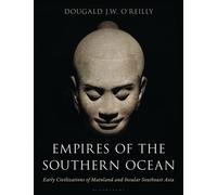 Empires of the Southern Ocean : Early Civilizations of Mainland and Insular Southeast Asia