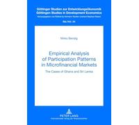 Empirical Analysis of Participation Patterns in Microfinancial Markets: The Cases of Ghana and Sri Lanka: 34 (Goettinger Studien zur ... Goettingen Studies in Development Economics)
