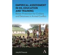 Empirical Assessment in IHL Education and Training : Better Protection for Civilians and Detainees in Armed Conflict