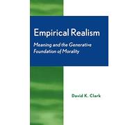 Empirical Realism: Meaning and the Generative Foundation of Morality