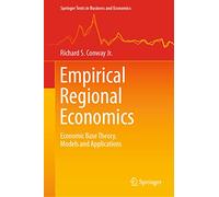 Empirical Regional Economics: Economic Base Theory, Models and Applications (Springer Texts in Business and Economics)