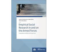 Empirical Social Research in and on the Armed Forces: Comparative and National Perspectives (Sozialwissenschaftliche Studien Des Zentrums Fur Militargeschichte Und Sozialwissenschaften Der Bundeswehr)