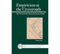 Empiricism at the Crossroads: The Vienna Circle's Protocol-Sentence Debate Revisited: 04 (Full Circle)