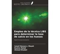Empleo de la técnica LIBS para determinar la tasa de calcio en los huesos: Espectroscopia de plasma