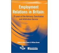 EMPLOY RELATIONS IN BRITAIN: 25 years of the Advisory, Conciliation and Arbitration Service (Industrial Relations Journal)