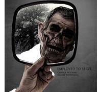 Employed To Serve - Change Nothing, Regret Everything [VINYL]