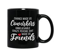 Employee Coffee Mug 11oz Black - Chance Made Us Co Workers - Employee Humorous Coworker Office Job Sarcasm Crazy Psycho