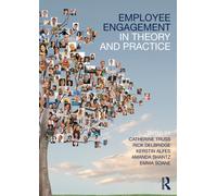 Employee Engagement in Theory and Practice