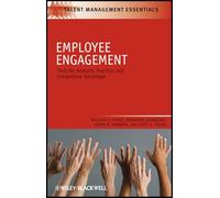 Employee Engagement: Tools for Analysis, Practice, and Competitive Advantage: 19 (Talent Management Essentials)