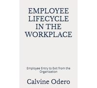 EMPLOYEE LIFECYCLE IN THE WORKPLACE: Employee Entry to Exit from the Organization