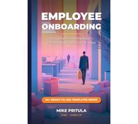 Employee Onboarding: The Complete HR Playbook - Preboarding, Induction, Adaptation, and the First 90 Days (The Playbook Series)