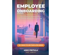 Employee Onboarding: The Complete HR Playbook - Preboarding, Induction, Adaptation, and the First 90 Days (The Playbook Series)