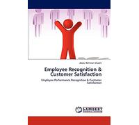 Employee Recognition & Customer Satisfaction: Employee Performance Recognition & Customer Satisfaction