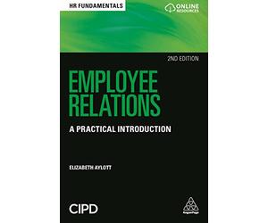 Employee Relations: A Practical Introduction (HR Fundamentals series, 14)