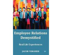 Employee Relations Demystified: Real Life Experiences