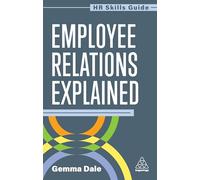 Employee Relations Explained: 16 (HR Skills Guide series)