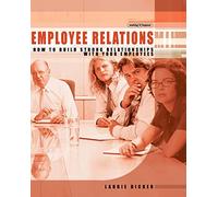 Employee Relations: How to Build Strong Relationships with Your Employees (Making It Happen)