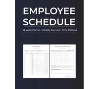 Employee Schedule Logbook: Weekly Timesheet & Attendance Tracker for Work Hours