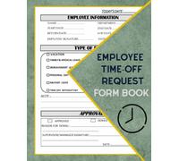 Employee Time-Off Request Form Book: Day Off Request Form Tracker For Employers |58 Forms.