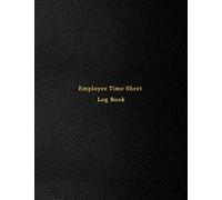 Employee Time Sheet Log Book: Simple shift tracking timesheet journal for recording hours worked by employees | Record sign in and sign out time, break lenght and other details | Black cover design