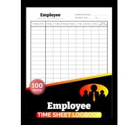 Employee Time Sheet Logbook: Weekly Staff Schedule Organizer for Small Businesses | 100 Undated Pages