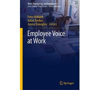 Employee Voice at Work (Work, Organization, and Employment)