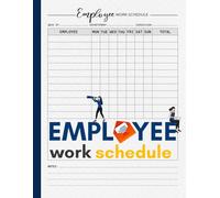 Employee Work Schedule: Simple Weekly Employee Work Schedule Planner | Shift Log & Time Tracking Notebook