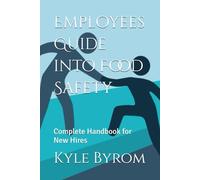 Employees Guide into Food Safety: Complete Handbook for New Hires