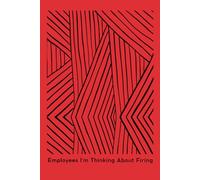 Employees I'm Thinking About Firing Notebook | Funny Lined Journal for Managers with a Sense of Humor | Ultimate Gag Gift for Boss & Office Secret Santa (Rverium Geometric Quotes)