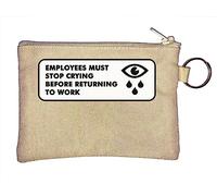Employees Must Stop Crying Before Returning to Work Key Chain Coin Purse Beige